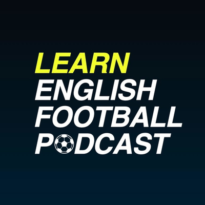 Learn English Football Podcast [LEFPOD]