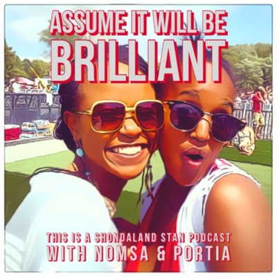 Assume It Will Be Brilliant