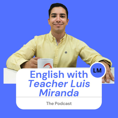 English with Teacher Luis Miranda