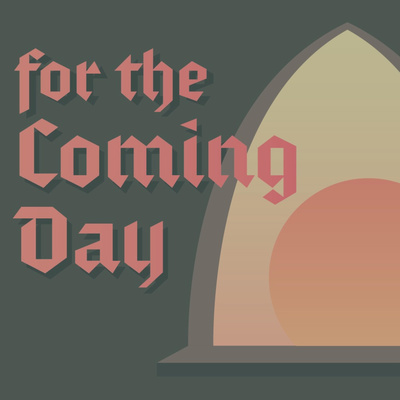 For the Coming Day Episode 51 - Luke 10:1-11, 16-20