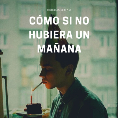 Como si no Hubiera un Mañana