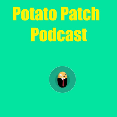 Potato Patch Podcast Ep. 2 (SPAAAAAAAAAAACE!) episode artwork