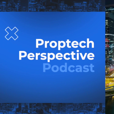 PropTech Perspective Podcast