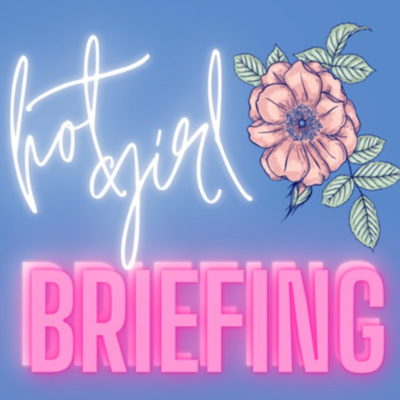 Hot Girl Briefing