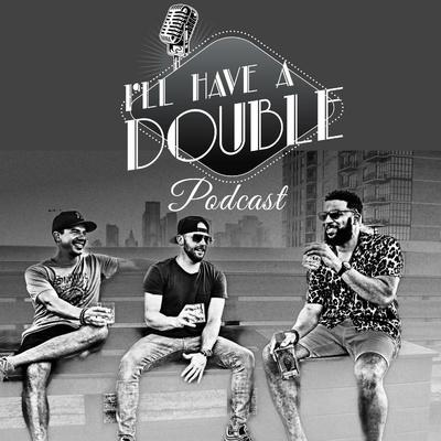 I\'ll Have A Double Podcast
