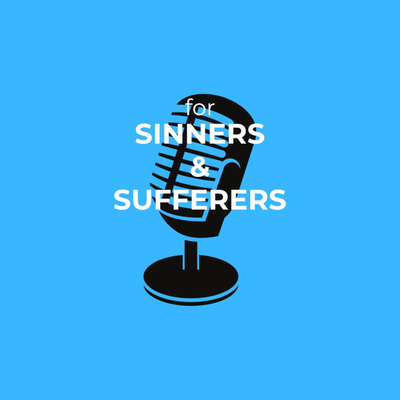 For Sinners and Sufferers