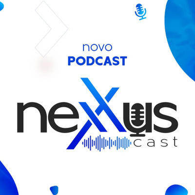 Nexxus Cast - Episódio 16 com Gabriel Fioravante