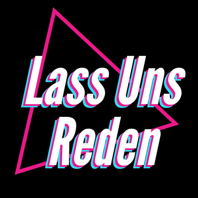 Lass Uns Reden • A podcast on Spotify for Creators