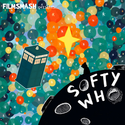 Softy Who: The Movie (Part 2 of 2)