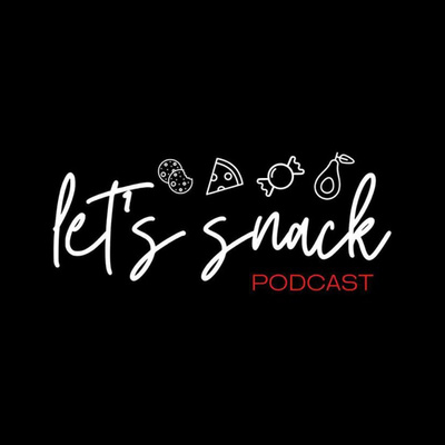 Let’s Snack Podcast
