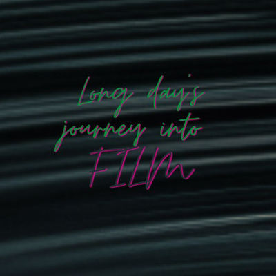 Long Day\'s Journey Into Film