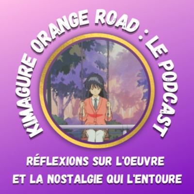 By kody - Kimagure Orange Road : Le Podcast - Spotify for Podcasters