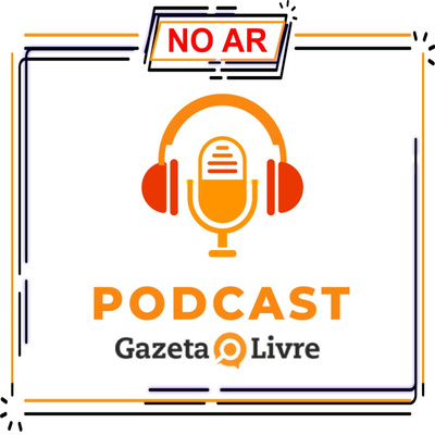 GAZETA LIVRE PODCAST