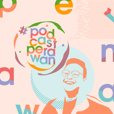 Podcast PERAWAN (Podcast bERduA With AdriaN)