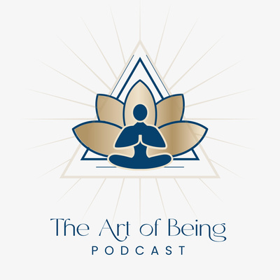 The Art of Being Podcast