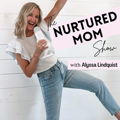 The Nurtured Mom Show