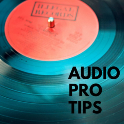 Audio Pro Tips