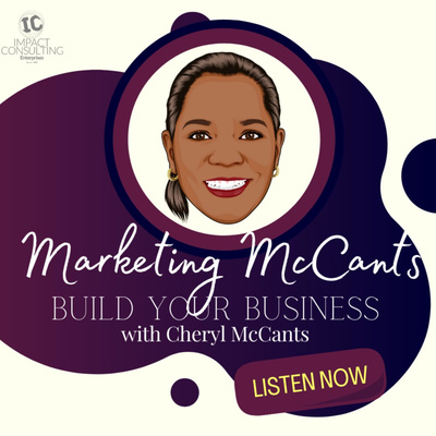 Marketing McCants: Build Your Business with Cheryl McCants , Your Marketing Momma