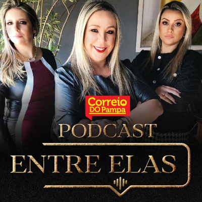 Entre Elas Podcast