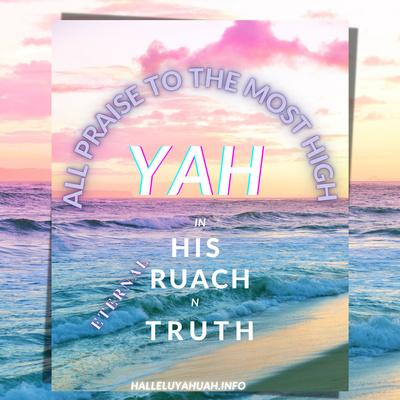 PRAISE & WORSHIP YAH IN RUACH & IN TRUTH