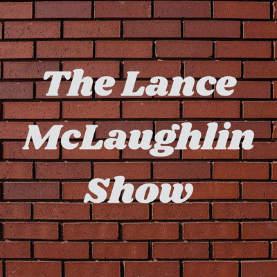 The Lance McLaughlin Show