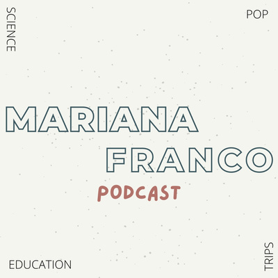 Mariana Franco Podcast • A podcast on Spotify for Podcasters