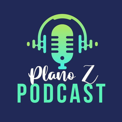 Plano Z Podcast