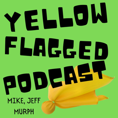 Yellow Flagged Podcast