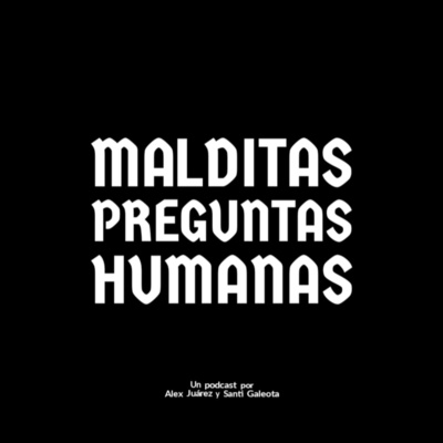 MALDITAS PREGUNTAS HUMANAS.