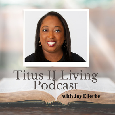 Walking by Faith | Guest, Robin Shear | Titus II Living Podcast