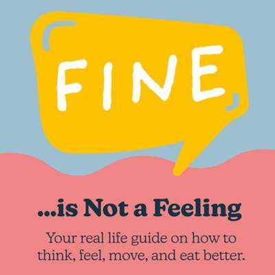Fine Is Not a Feeling