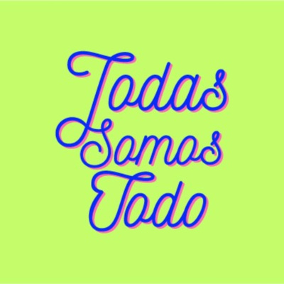 Todas Somos Todo
