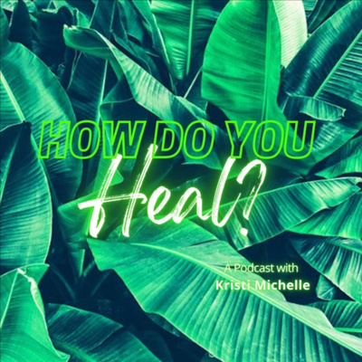 EP 1: Welcome to the How Do You Heal Podcast! episode artwork