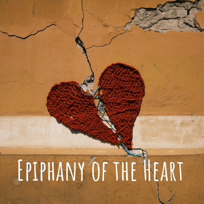 Epiphany of the Heart