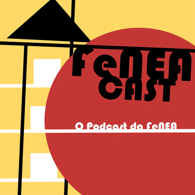 FeNEA Cast: o podcast da FeNEA