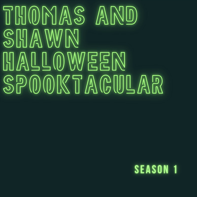 Thomas and Shawn\'s Halloween Spooktacular