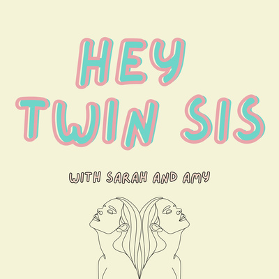 Hey Twin Sis