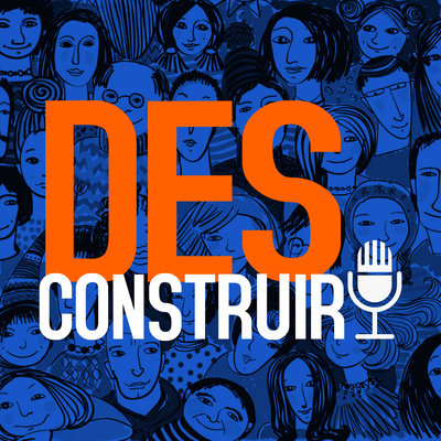 Podcast Desconstruir