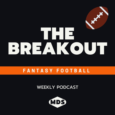 The Breakout: Fantasy Football Podcast