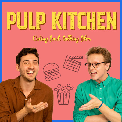 Pulp Kitchen: A Film Podcast