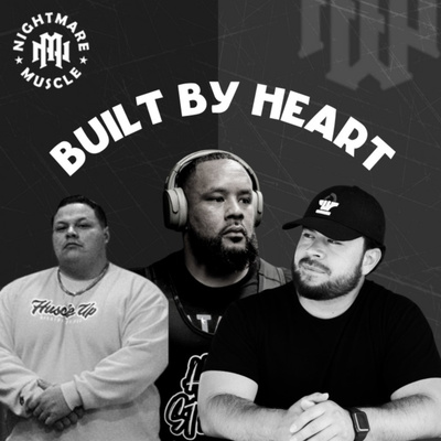 Nightmare Muscle presents BUILT BY HEART - SUSTAINED BY HUSCLE