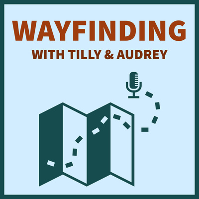 Wayfinding with Tilly & Audrey