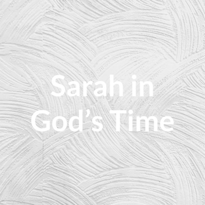 Sarah in God\'s Time