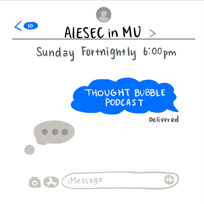 Thought Bubble Podcast (AIESEC IN MU)