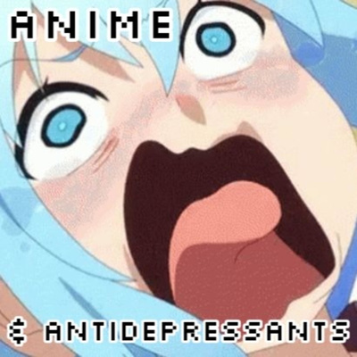 Anime & Antidepressants 3