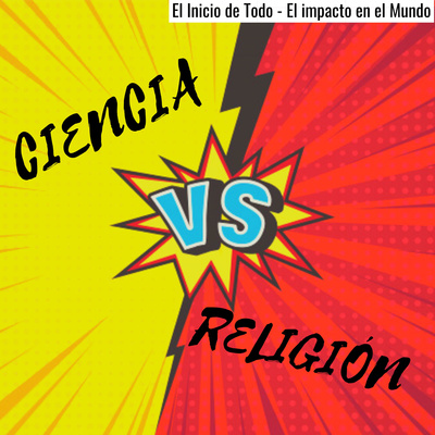 Ciencias Vs Religión "La creación del Mundo"