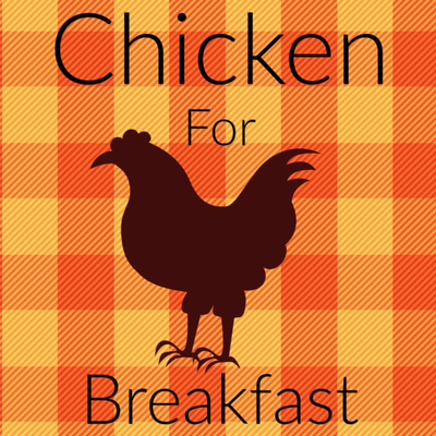 Chicken For Breakfast