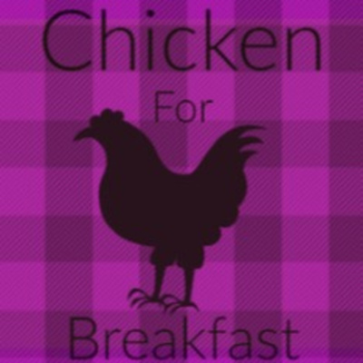 Chicken For Breakfast