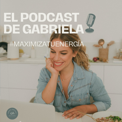 El Podcast de Gabriela Martialay