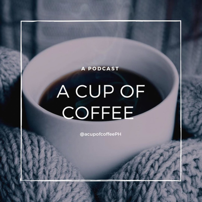 A Cup Of Coffee Podcast